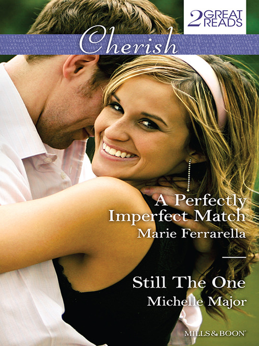 Title details for A Perfectly Imperfect Match/Still the One by Marie Ferrarella - Available